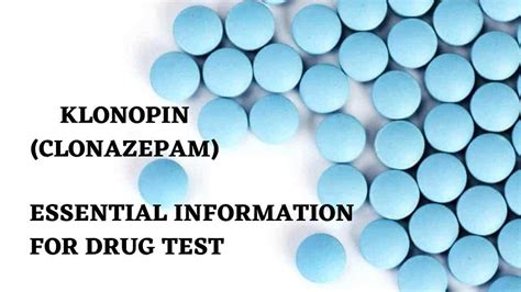 Klonopin Clonazepam Essential Information For Drug Test