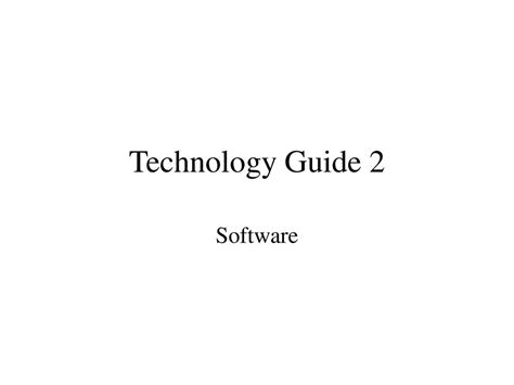 Technology Guide 2 Software Ppt Download