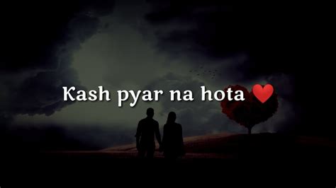 Kash Pyar Na Hota 💔 Very Sad Heart Touching Shayari 💔 Sad Hindi Shayari