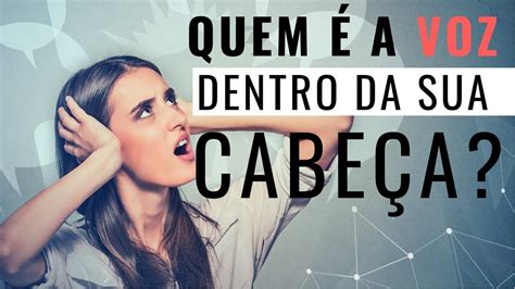 Quem A Voz Dentro Da Sua Cabe A Pensamentos Negativos Youtube