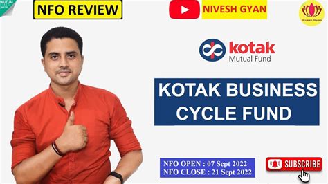 Kotak Business Cycle Fund Nfo Review New Fund Offer Nivesh Gyan