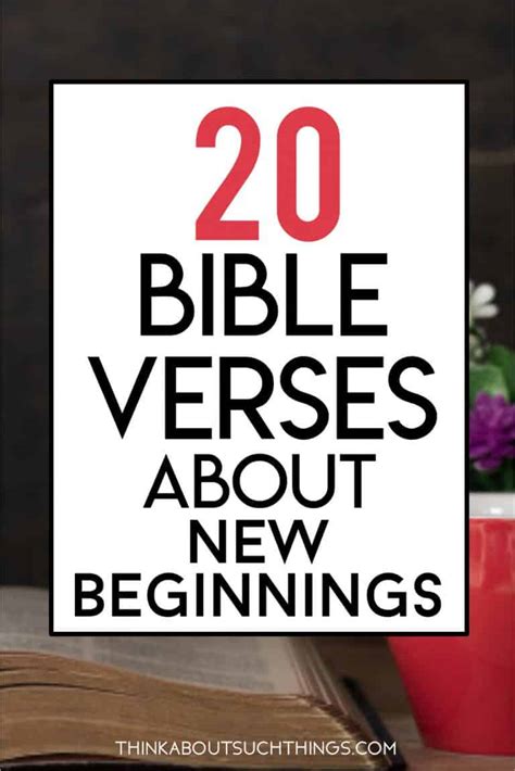 20 Uplifting Bible Verses About New Beginnings | Think About Such Things