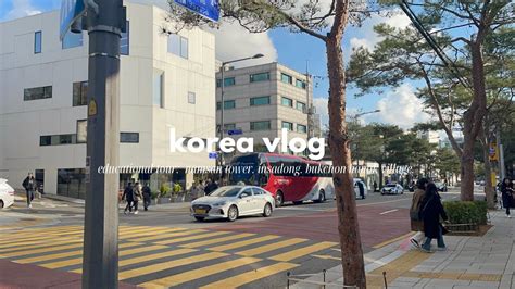 Korea Vlog Last Day In Korea Nseoul Tower Insadong Bukchon Hanok