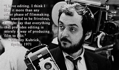 Stanley Kubrick Quote Stanley Kubrick Stanley Kubrick Quotes Kubrick