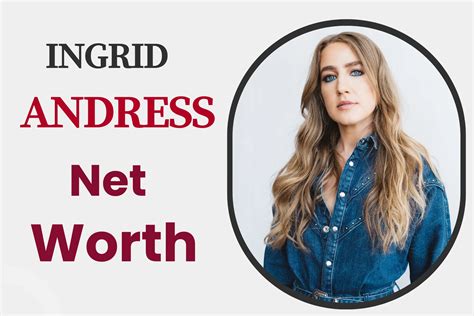 The Million-Dollar Bombshell: Ingrid Andress' Net Worth In 2024