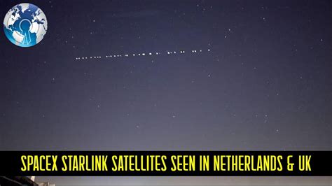 Spacex Starlink Satellite Spotted In Netherlands And Uk Sky Youtube