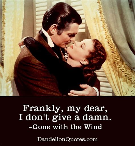 Gone With The Wind Romantic Movie Quotes Favorite Movie Quotes Famous Movie Quotes Best Love