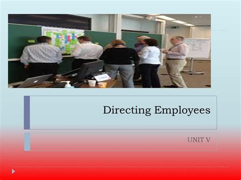 Directing Employees Unit V Directing Refers To The Process Of