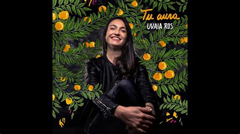 Uvaia Ros Ep Tu Aura Lbum Completo Youtube