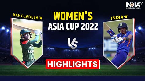 IND W Vs BAN W Women S Asia Cup T20 2022 Highlights IND Beat BAN