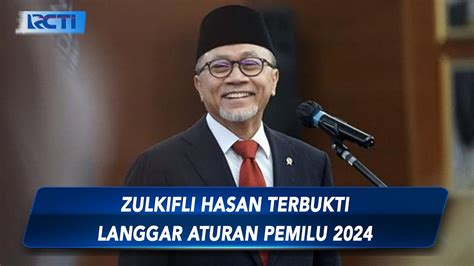 Bawaslu Zulkifli Hasan Terbukti Langgar Aturan Pemilu 2024 SIP 01 03