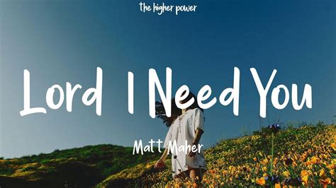 Matt Maher Lord I Need You Lyrics 1 Hour Youtube