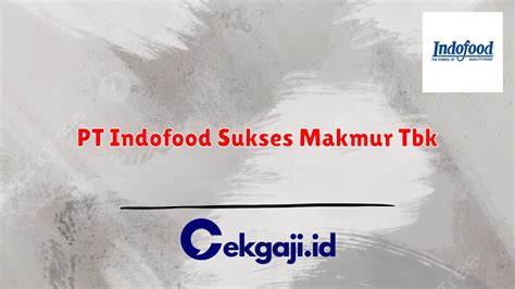 Cek Gaji PT Indofood Sukses Makmur Tbk Update 2024 Cek Gaji