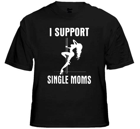 Funny Tees I Support Single Moms Mens T Shirt 522 Etsy