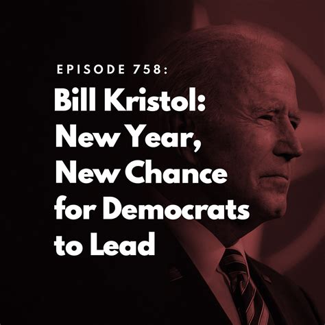 The Bulwark Podcast: Bill Kristol: New Year, New Chance for Democrats to Lead