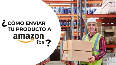 Cómo Enviar Tus Productos A Amazon Fba Guía Paso A Paso Youtube