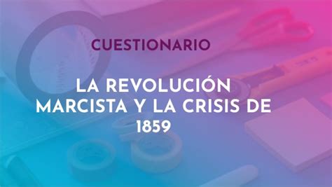 La Revolución Marcista La Crisis De 1859