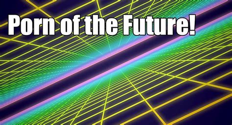 Porn Of The Future Porn Gifs