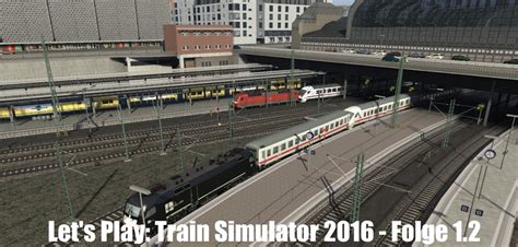 Let S Play Train Simulator 2016 Ic2279 Nach Karlsruhe Folge 1 2 Youtube