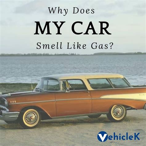 Why Does My Car Smell Like Gas Causes And Solutions