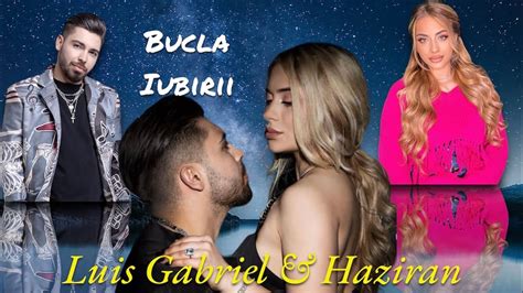 Luis Gabriel Haziran Bucla Iubirii Youtube