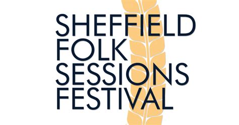 Sheffield Folk Sessions Festival Our Favourite Places Sheffield