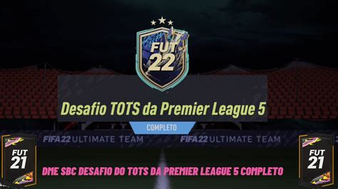 Fifa Dme Sbc Desafio Do Tots Da Premier League Completo Fifa