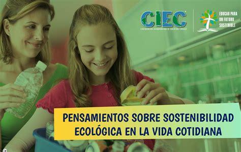 Pensamientos Sobre Sostenibilidad Ecológica en la Vida Cotidiana Ed