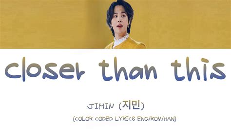 JIMIN Closer Than This Lyrics 지민 Closer Than This 가사 Color Coded