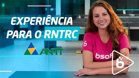 Rntrc Como Comprovar Experi Ncia Para O Cadastro Na Antt Youtube