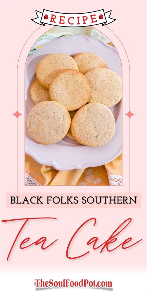 What Are Black Folks Tea Cakesan African American Southern Dessert