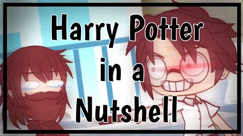 Harry Potter In A Nutshell Gacha Life Youtube