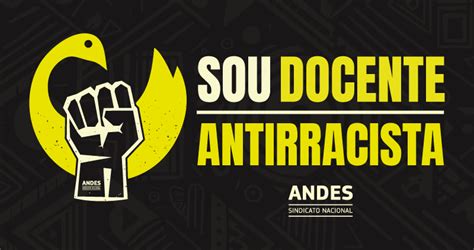 ANDES SN lança campanha mote Sou Docente Antirracista na quinta