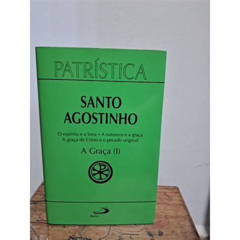 A Graça i Santo Agostinho coleção Patrística Vol 12 Shopee Brasil