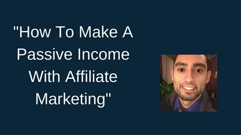 How To Make A Passive Income With Affiliate Marketing Without