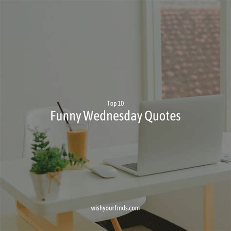 Top #10 Funny Wednesday Quotes - Wish Your Friends