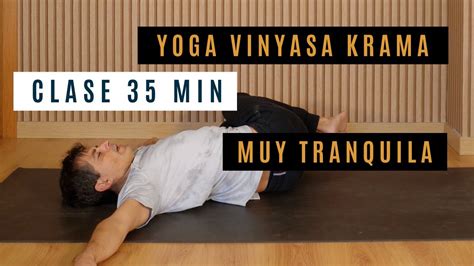 Clase de 35 muy tranquila con Óscar Montero Yoga Vinyasa Krama el Yoga