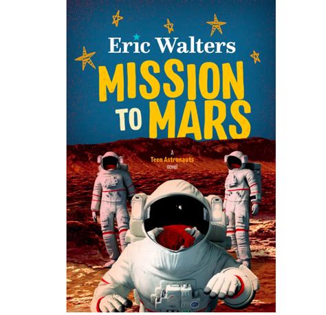 Mission To Mars Teen Astronauts 3 By Eric Walters New — Seven