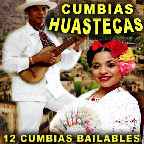 Huasteca Cumbias Perronas Música Letras Canciones Discos Escuchar En Deezer