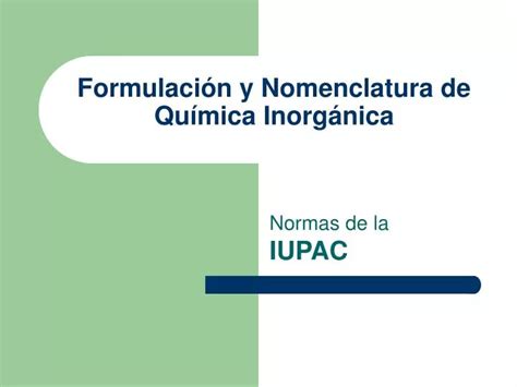 PPT Formulación y Nomenclatura de Química Inorgánica PowerPoint