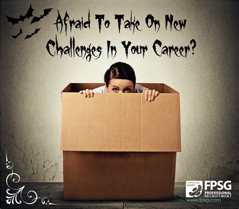 Afraid To Take On New Challenges In Your Career? - FPSG Specialist ...