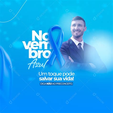 Um Toque Pode Salvar Sua Vida Diga N O Ao Preconceito Novembro Azul