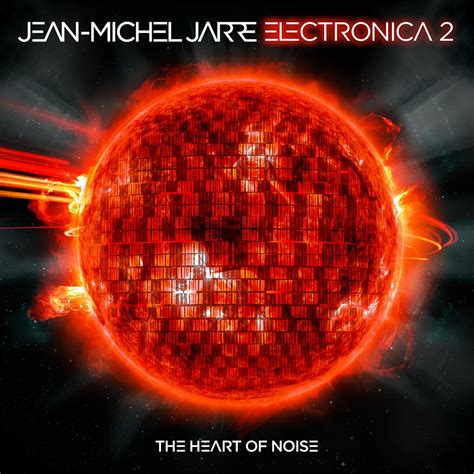 Jean Michel Jarre Electronica Vol 2 The Heart Of Noise Depechemode De