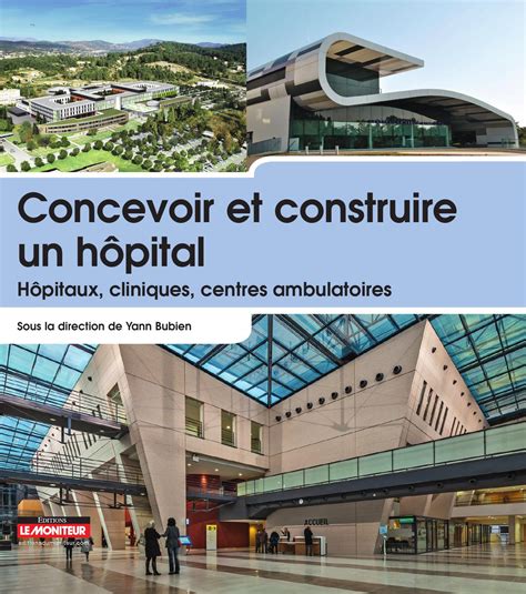 Concevoir Et Construire Un Hopital By Infopro Digital Issuu