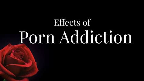 Porn Addiction How It Affects Your Life Youtube