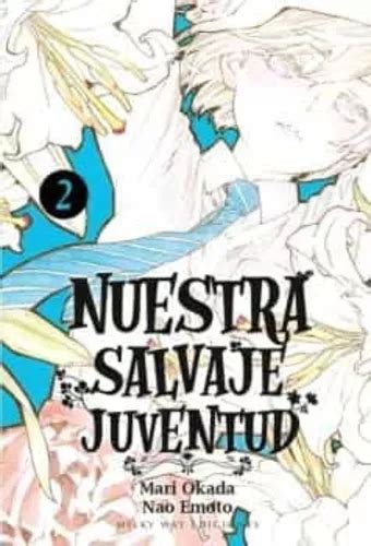 Libro Nuestra Salvaje Juventud Vol 2 Manga Mari Okada Cuotas Sin