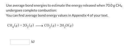 Solved Use Average Bond Energies To Estimate The Energy