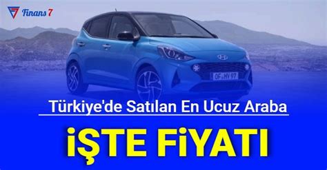 İşte Türkiye de Satılan En Ucuz Araba Hyundai i10 Fiyatı Özellikleri