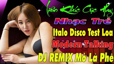 V Y Em Lo Remix Nh C Modern Talking Dj Disco X X Ch N Ng Nh C