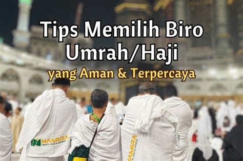 Tips Memilih Biro Umroh Dan Haji Yang Aman Dan Namira Travel Solo